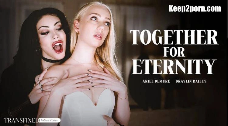 Braylin Bailey, Ariel Demure Together For Eternity [FullHD] (2023)